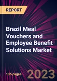 Brazil Meal Vouchers and Employee Benefit Solutions Market 2024-2028- Product Image