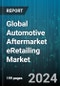 Global Automotive Aftermarket eRetailing Market by Product (Brakes & Brake Pads, Wheels & Tires), Replacement Parts (Braking Systems, Engine Parts, Lighting), End-use - Cumulative Impact of COVID-19, Russia Ukraine Conflict, and High Inflation - Forecast 2023-2030 - Product Image