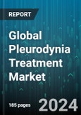 Global Pleurodynia Treatment Market by Diagnosis (Blood Test, Culture Test, X-ray), Treatment (Analgesics, Immunoglobulin), Mode Of Administration, End-User - Forecast 2024-2030- Product Image