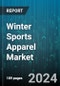 Winter Sports Apparel Market by Product, Application, Distribution Channel - Global Forecast 2025-2030 - Product Image
