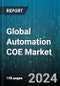 Global Automation COE Market by Services (Design & Testing, Governance, Implementation Support), Organization Size (Large Enterprises, SMEs), Vertical - Forecast 2024-2030 - Product Thumbnail Image