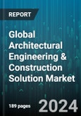 Global Architectural Engineering & Construction Solution Market by Component (Services, Software), Organization Size (Large, Small & Medium), End-User, Deployment - Forecast 2024-2030- Product Image