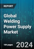 Global Welding Power Supply Market by Technology (Arc Welding, Laser Beam Welding, Oxy-Fuel Welding), Product (Flux-Cored Wires, Saw Wires & Fluxes, Solid Wires), Application - Forecast 2024-2030- Product Image