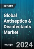 Global Antiseptics & Disinfectants Market by Product (Alcohols & Aldehyde Products, Chlorine Compounds, Enzyme), Form (Liquid, Sprays, Wipes), End-User - Forecast 2024-2030- Product Image