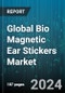 Global Bio Magnetic Ear Stickers Market by Product Type (Classic Ear Stickers, Fancy Ear Stickers), Age Group (10 - 20 years, 20 - 39 Years, 40 - 59 years), Distribution Channel, End-User - Forecast 2024-2030 - Product Thumbnail Image
