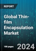 Global Thin-film Encapsulation Market by Deposition Technologies (Inorganic Layers, Organic Layers), Flexible OLED Design (Anode, Cathode), Application - Forecast 2024-2030- Product Image