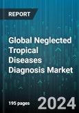 Global Neglected Tropical Diseases Diagnosis Market by Service (Centralized Service, POC Service), Disease (African Trypanosomiasis, Buruli Ulcer, Chagas Disease), Diagnostic Method, End-Use - Forecast 2024-2030- Product Image