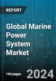 Global Marine Power System Market by Product (Diesel Propulsion Systems, Electric Power Propulsion Systems, Hybrid Systems), End User (Commercial Vessels, Military Vessels, Ocean-going Ships) - Forecast 2024-2030- Product Image