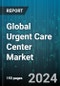 Global Urgent Care Center Market by Service (Acute Illness Treatment Services, Diagnostic Services, Trauma/Injury Services), Ownership (Corporate Owned, Hospital Owned, Physician Owned) - Forecast 2024-2030 - Product Thumbnail Image