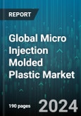 Global Micro Injection Molded Plastic Market by Material Type (Liquid-Crystal Polymer, Polycarbonate, Polyether Ether Ketone), Application (Aerospace & Defense, Automotive, Electronics) - Forecast 2024-2030- Product Image