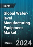 Global Wafer-level Manufacturing Equipment Market by Type (Assembly Equipment, Wafer Fab Equipment, Wafer-Level Packaging), Applications (Foundry, Integrated Device Manufacturer, Memory) - Forecast 2024-2030- Product Image
