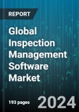 Global Inspection Management Software Market by Component (Services, Solution), Deployment Type (Cloud, On-Premises), Organization Size, Industry Vertical - Forecast 2024-2030- Product Image