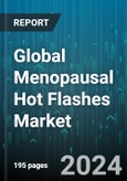Global Menopausal Hot Flashes Market by Treatment Type (Alternative Treatment, Hormonal Treatment, Non-Hormonal Treatment), Distribution Channel (Hospital Pharmacies, Online Pharmacies, Retail Pharmacies) - Forecast 2024-2030- Product Image
