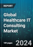 Global Healthcare IT Consulting Market by Type (HCIT Change Management, HCIT Integration & Migration, Healthcare Business Process Management), End User (Diagnostic & Imaging Centers, Hospitals & Ambulatory Care Centers, Public & Private Payers) - Forecast 2024-2030- Product Image