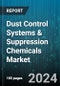 Dust Control Systems & Suppression Chemicals Market by Chemical Type, System, End User - Global Forecast 2025-2030 - Product Image