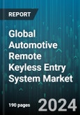 Global Automotive Remote Keyless Entry System Market by Product (Passive Keyless Entry (PKE) System, Remote Keyless Entry (RKE) System), Technology (Bluetooth-Based, RF-Based), Vehicle, Sales Channel - Forecast 2024-2030- Product Image