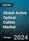 Global Active Optical Cables Market by Technology (DisplayPort, Ethernet, High-Definition Multimedia Interface), Connector Type (C-Form Factor Pluggable, Certified Digital Finance Practitioner, CX4), Application - Forecast 2024-2030- Product Image