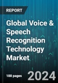 Global Voice & Speech Recognition Technology Market by Technology (Artificial Intelligence Based, Non-Artificial Intelligence Based), Vertical (Automotive, BFSI, Consumer) - Forecast 2024-2030- Product Image
