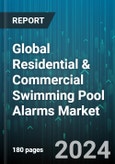 Global Residential & Commercial Swimming Pool Alarms Market by Type (Fence or Wall Mounted Pool Alarms, Pool Mounted Infrared Detectors), End-User (Commercial Pool, Residential Pool) - Forecast 2024-2030- Product Image