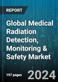 Global Medical Radiation Detection, Monitoring & Safety Market by Products (Gas-Filled Detectors, Scintillators, Solid-State Detectors), Application (Radiation Detection & Monitoring, Radiation Protection) - Forecast 2024-2030- Product Image