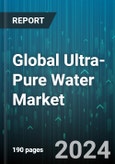 Global Ultra-Pure Water Market by Technologies (Degasification, Electrode Ionization, Ion Exchange), Equipment (Consumables, Filtration), Treatment Process, Application, End-Use - Cumulative Impact of High Inflation - Forecast 2023-2030- Product Image