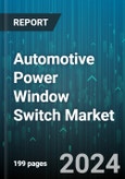 Automotive Power Window Switch Market by Switch Type, Window Position, Material, Sales Channel, Vehicle Type - Global Forecast 2025-2030- Product Image
