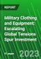 Military Clothing and Equipment: Escalating Global Tensions Spur Investment - Product Thumbnail Image