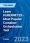 Learn KUBERNETES - Most Popular Container Orchestration Tool (Recorded) - Product Image