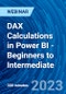 DAX Calculations in Power BI - Beginners to Intermediate - Webinar (Recorded) - Product Image