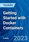 Getting Started with Docker Containers (February 21, 2023) - Product Thumbnail Image