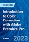 Introduction to Color Correction with Adobe Premiere Pro (February 8, 2023) - Product Image