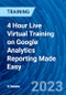 4 Hour Live Virtual Training on Google Analytics Reporting Made Easy - Product Thumbnail Image