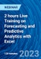 2 hours Live Training on Forecasting and Predictive Analytics with Excel (January 27, 2023) - Product Image