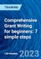Comprehensive Grant Writing for beginners: 7 simple steps (March 16, 2023) - Product Image