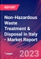 Non-Hazardous Waste Treatment & Disposal in Italy - Industry Market Research Report - Product Thumbnail Image