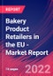 Bakery Product Retailers in the EU - Industry Market Research Report - Product Image