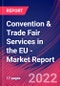 Convention & Trade Fair Services in the EU - Industry Market Research Report - Product Image