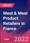 Meat & Meat Product Retailers in France - Industry Market Research Report - Product Thumbnail Image