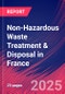 Non-Hazardous Waste Treatment & Disposal in France - Market Research Report 2015-2030 - Product Image