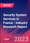 Security System Services in France - Industry Research Report - Product Thumbnail Image