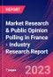 Market Research & Public Opinion Polling in France - Industry Research Report - Product Thumbnail Image