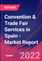 Convention & Trade Fair Services in Spain - Industry Market Research Report - Product Image