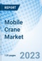 Mobile Crane Market: Global Market Size, Forecast, Insights, and Competitive Landscape - Product Image