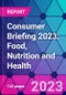 Consumer Briefing 2023: Food, Nutrition and Health - Product Image