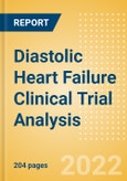 Diastolic Heart Failure Clinical Trial Analysis by Trial Phase, Trial Status, Trial Counts, End Points, Status, Sponsor Type, and Top Countries, 2022 Update- Product Image