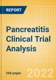 Pancreatitis Clinical Trial Analysis by Trial Phase, Trial Status, Trial Counts, End Points, Status, Sponsor Type, and Top Countries, 2022 Update- Product Image