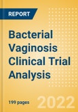 Bacterial Vaginosis Clinical Trial Analysis by Trial Phase, Trial Status, Trial Counts, End Points, Status, Sponsor Type, and Top Countries, 2022 Update- Product Image