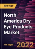 North America Dry Eye Products Market Forecast to 2028 - COVID-19 Impact and Regional Analysis - by Product and Type- Product Image