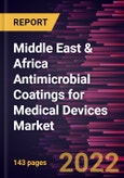 Middle East & Africa Antimicrobial Coatings for Medical Devices Market Forecast to 2028 - COVID-19 Impact and Regional Analysis - by Coating Type, Device Type, Material , Application, and End User- Product Image