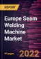 Europe Seam Welding Machine Market Forecast to 2028 - COVID-19 Impact and Regional Analysis - by Mode, Operation, and Industry - Product Thumbnail Image